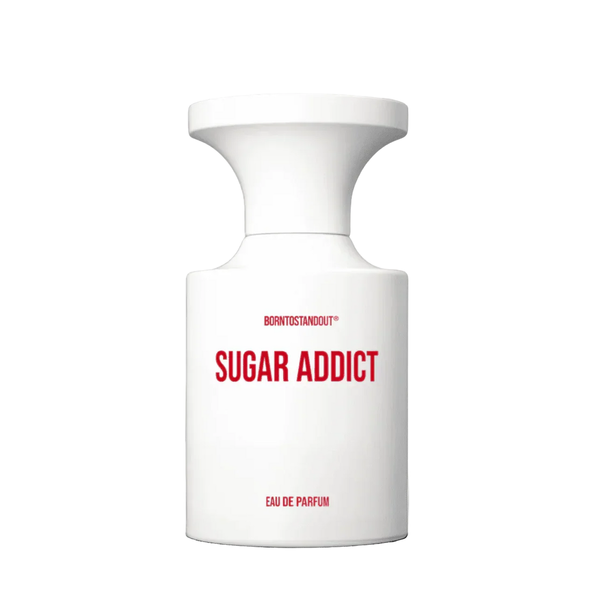 BORNTOSTANDOUT Sugar Addict